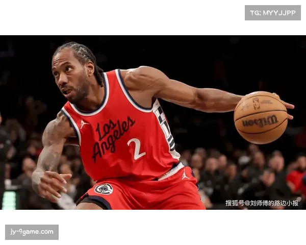 快船进攻效率下滑 伦纳德伤退后得分点过于单一